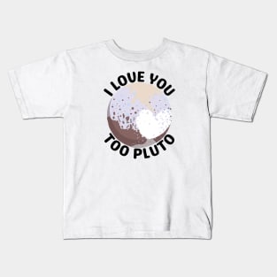 I Love You Pluto Kids T-Shirt